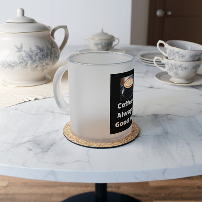 " Coffee Is Always A good Idea " Print Design Frosted Glass Mug Birthday Gift Holiday Gifts Coffee Tea Home Decor