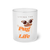 ' Living The PUG LIFE " Frosted Glass Mug Birthday Gift Holiday Gifts Pets Fur Momma Dog Lover